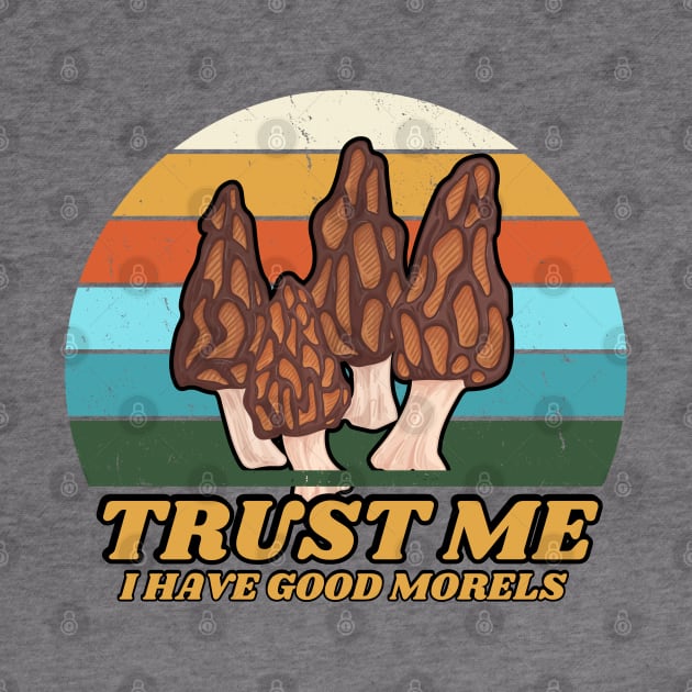 trust me i have good morels by twitaadesign